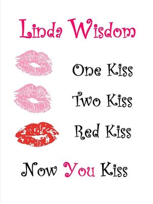 cover image of One Kiss, Two Kiss, Red Kiss, Now You Kiss